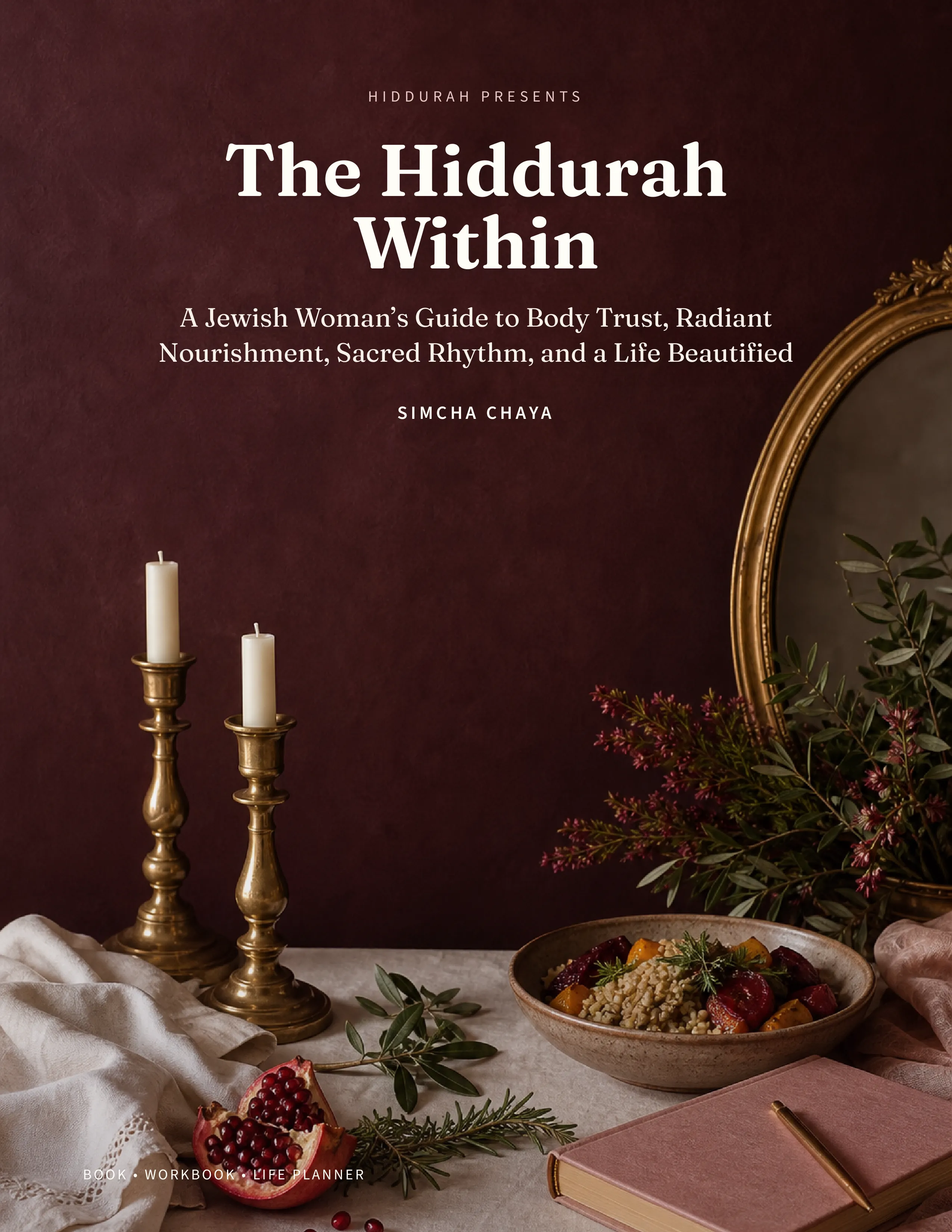 Cover of The Hiddurah Within by Simcha Chaya, with candles, pomegranates, a journal, and a mirror on a burgundy background.